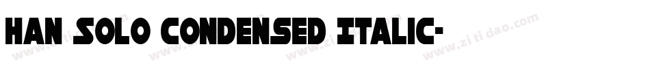 Han Solo Condensed Italic字体转换